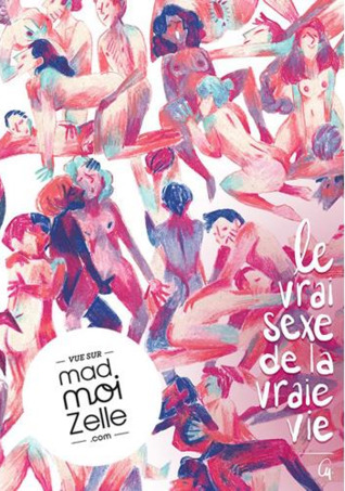 Le vrai sexe de la vraie vie (Le vrai sexe de la vraie vie, #1)