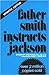 Father Smith Instructs Jackson
