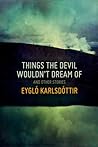 Things the Devil Wouldn't Dream Of and other stories