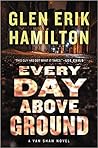 Every Day Above Ground
