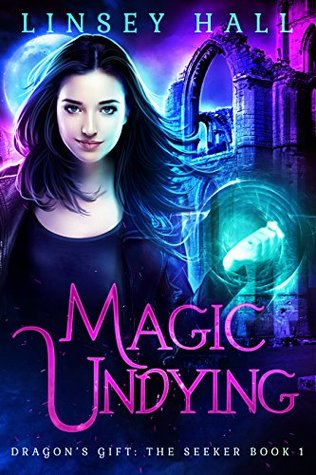 Magic Undying (Dragon's Gift: The Seeker, #1)