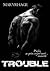 Trouble