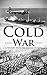 Cold War: A History From Be...
