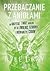 Przebaczanie z aniołami. Jak korzystać z mocy aniołów by się uwolnić, uzdrowić i doświadczyć cudów