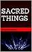 SACRED THINGS: A mafia romance