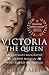 Victoria - The Queen by Julia Baird
