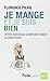 Je mange et je suis bien: Votre nouveau comportement alimentaire