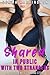 Shared In Public With Two Strangers: An Erotica Wife Sharing Story