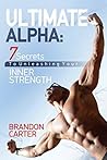 Book cover for Ultimate Alpha: 7 Secrets To Unleashing Your Inner Strength