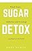 Sugar Detox: Bust Sugar and Carb Cravings Naturally
