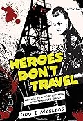 Heroes Don't Travel #2 Dystopian Thriller