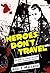 Heroes Don't Travel  #2 Dys...