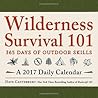 Wilderness Survival 101 - A 2017 Daily Calendar: 365 Days of Outdoor Skills