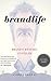 Brandlife: Brand’s Mystery Unveiled