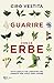 Guarire con le erbe: Tutto quello che l'industria del farmaco non vuole farvi sapere (Italian Edition)