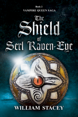 The Shield of Serl Raven-Eye (The Vampire Queen Saga #2)