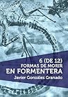 6 (de 12) formas de morir en Formentera by Javier González Granado