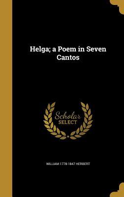 Helga; a Poem in Seven Cantos