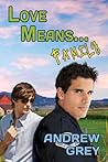 Love Means... Family by Andrew Grey Love Means... Family by Andrew Grey