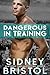 Dangerous in Training (Aegis Group, #2)