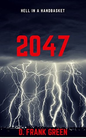 2047: Hell In A Handbasket (Kindle Edition)