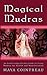 Magical Mudras - An Earth Lodge Pocket Guide to Using Mudras for Health and Manifestation