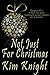 Not Just for Christmas by Kim Knight