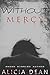 Without Mercy by Alicia Dean Without Mercy by Alicia Dean