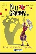 Kill the granny 2.0. Vol. 2: Tra i due litiganti, il terzo muore