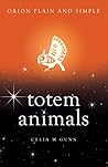 Totem Animals, Orion Plain and Simple