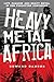Heavy Metal Africa by Edward Banchs