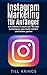 Instagram Marketing für Anfänger: 50K Followers in einem Jahr. Wie man auf Instagram seine Marke etabliert und Follower gewinnt. (Instagram, Instagram ... Social Media Marketing) (German Edition)
