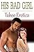 His Bad Girl: Taboo Erotica