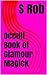 Occult Book of Glamour Magick