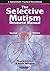 The Selective Mutism Resource Manual by Maggie Johnson