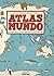 Atlas del mundo. Un insólito viaje por las mil curiosidades y... by Aleksandra Mizielińska Atlas del mundo. Un insólito viaje por las mil curiosidades y... by Aleksandra Mizielińska