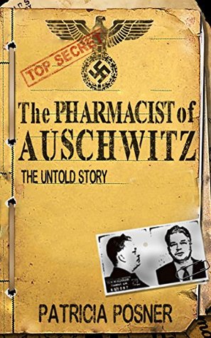 The Pharmacist of Auschwitz: The Untold Story (Kindle Edition)