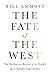 The Fate of the West: The Battle to Save the World's Most Successful Political Idea (Economist Books)