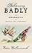 Behaving Badly: The New Morality in Politics, Sex, and Business