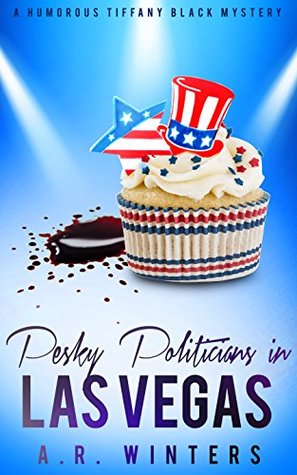 Pesky Politicians in Las Vegas (Tiffany Black Mysteries, #7)