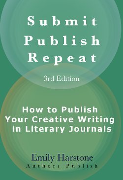 Submit Publish Repeat: How to Publish Your Creative Writing in Literary Journals