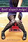 Don't Expect Magic by Kathy McCullough