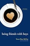 Being Friends with Boys by Terra Elan McVoy Being Friends with Boys by Terra Elan McVoy
