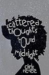 Scattered Thoughts 'Round Midnight: A journey through Lust, Love and the Sins Between