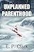 Unplanned Parenthood