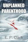 Unplanned Parenthood