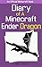Minecraft: Diary of a Ender Dragon: Diary of Jean, the Ender Dragon (Unofficial Minecraft Diary)