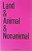 Land & Animal & Nonanimal