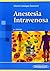 Anestesia intravenosa / Intravenous anesthesia (Spanish Edition)