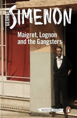 Maigret, Lognon and the Gangsters: Inspector Maigret